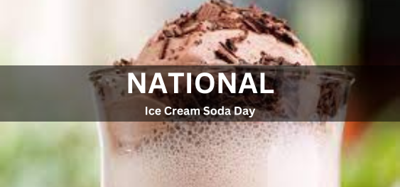 National Ice Cream Soda Day [ राष्ट्रीय आइसक्रीम सोडा दिवस]